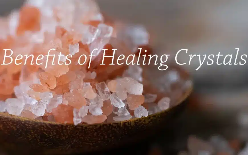 benefits of healing crystals
